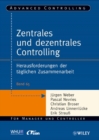 Zentrales und dezentrales Controlling : Herausforderungen der taglichen Zusammenarbeit - Book