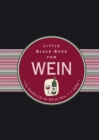 Little Black Book vom Wein : Das Handbuch fur die Welt des Weins - Book