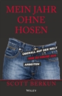 Mein Jahr ohne Hosen : UEberall auf der welt von zu hause aus arbeiten - Book