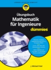 Ubungsbuch Mathematik fur Ingenieure fur Dummies - Book