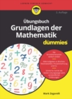 Ubungsbuch Grundlagen der Mathematik fur Dummies - Book