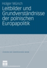 Leitbilder Und Grundverstandnisse Der Polnischen Europapolitik - Book
