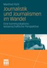 Journalistik Und Journalismen Im Wandel : Eine Kommunikationswissenschaftliche Perspektive - Book
