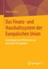 Das Finanz- und Haushaltssystem der Europaischen Union : Grundlagen und Reformen aus deutscher Perspektive - Book