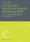 China in Der Deutschen Berichterstattung 2008 : Eine Multiperspektivische Inhaltsanalyse - Book
