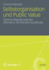 Selbstorganisation Und Public Value : Externe Regulierung Des OEffentlich-Rechtlichen Rundfunks - Book