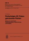 Funfachsiges NC Frasen Gekrummter Flachen Beitrag Zur Numerischen Flachendarstellung, Programmierung Und Fertigung - Book