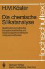 Die chemische Silikatanalyse : Spektralphotometrische, komplexometrische und flammenspektrometrische Analysenmethoden - Book