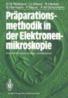 Praparationsmethodik in Der Elektronenmikroskopie : Eine Einfuhrung Fur Biologen Und Mediziner - Book