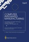 Computer Integrated Manufacturing : Proceedings of the Eighth CIM-Europe Annual Conference 27-29 May 1992 Birmingham, UK CEC DG XIII: Telecommunications, Information Industries and Innovation - Book