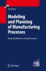 Modeling and Planning of Manufacturing Processes : Numerical Methods on Forming Processes - Book