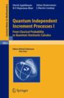 Quantum Independent Increment Processes I : From Classical Probability to Quantum Stochastic Calculus - Book