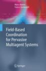 Field-Based Coordination for Pervasive Multiagent Systems - Book