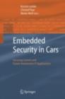 Embedded Security in Cars : Securing Current and Future Automotive IT Applications - eBook