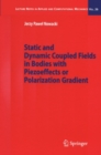 Static and Dynamic Coupled Fields in Bodies with Piezoeffects or Polarization Gradient - eBook