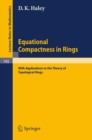 Equational Compactness in Rings : With Applications to the Theory of Topological Rings - eBook