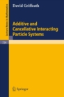 Additive and Cancellative Interacting Particle Systems - eBook