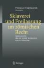 Sklaverei Und Freilassung Im Romischen Recht : Symposium Fur Hans Josef Wieling Zum 70. Geburtstag - Book