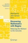 Discovering Mathematics with Magma : Reducing the Abstract to the Concrete - Book