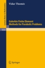 Galerkin Finite Element Methods for Parabolic Problems - eBook