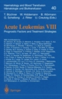 Acute Leukaemias : Prognostic Factors and Treatment Strategies v. 8 - Book