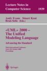 UML 2000 - The Unified Modeling Language: Advancing the Standard : Third International Conference York, UK, October 2-6, 2000 Proceedings - Book