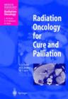 Radiation Oncology for Cure and Palliation - Book