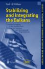 Stabilizing and Integrating the Balkans : Economic Analysis of the Stability Pact, EU Reforms and International Organizations - Book
