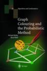 Graph Colouring and the Probabilistic Method - Book