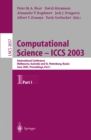 Computational Science - ICCS 2003 : International Conference Melbourne, Australia and St. Petersburg, Russia June 2-4, 2003 Proceedings, Part I - eBook