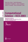 Computational Science - ICCS 2003 : International Conference, Melbourne, Australia and St. Petersburg, Russia, June 2-4, 2003. Proceedings, Part III - eBook