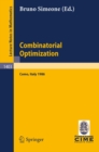 Combinatorial Optimization : Lectures given at the 3rd Session of the Centro Internazionale Matematico Estivo (C.I.M.E.) Held at Como, Italy, August 25 - September 2, 1986 - eBook