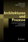 Architekturen Und Prozesse : Strukturen Und Dynamik in Forschung Und Unternehmen - Book