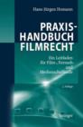 Praxishandbuch Filmrecht : Ein Leitfaden Fur Film-, Fernseh- Und Medienschaffende - Book