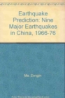 Earthquake Prediction : Nine Major Earthquakes in China, 1966-76 - Book