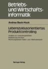 Lebenszyklusorientiertes Produktcontrolling : Ansatze zur computergestutzten Realisierung mit einer Rechnungswesen-Daten- und -Methodenbank - Book