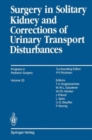 Surgery in Solitary Kidney and Corrections of Urinary Transport Disturbances - Book