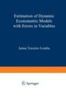 Estimation of Dynamic Econometric Models with Errors in Variables - Book