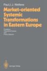 Market-oriented Systemic Transformations in Eastern Europe : Problems, Theoretical Issues, and Policy Options - Book