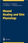 Wound Healing and Skin Physiology - Book