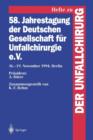 58. Jahrestagung der Deutschen Gesellschaft fur Unfallchirurgie e.V. : 16.-19. November 1994, Berlin - Book