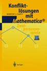 Konfliktloesungen Mit Mathematica(r) : Zweipersonenspiele - Book