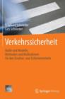 Verkehrssicherheit : Masse Und Modelle, Methoden Und Massnahmen Fur Den Strassen- Und Schienenverkehr - Book