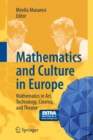 Mathematics and Culture in Europe : Mathematics in Art, Technology, Cinema, and Theatre - Book