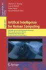 Artifical Intelligence for Human Computing : ICMI 2006 and IJCAI 2007 International Workshops, Banff, Canada, November 3, 2006 Hyderabad, India, January 6, 2007 Revised Selceted Papers - Book