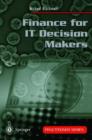 Finance for IT Decision Makers : A Practical Handbook for Buyers, Sellers and Managers - Book