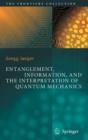 Entanglement, Information, and the Interpretation of Quantum Mechanics - Book