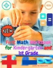 First Math Workbook for Kindergarten and 1st Grade - Addition and Subtraction Mathematics Learning With Examples, Answer Key for Homeschool or Classroom! - Book