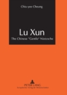 Lu Xun : The Chinese Gentle Nietzsche - Book