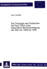 Die Theologie des Politischen bei Paul Tillich unter besonderer Beruecksichtigung der Zeit von 1933 bis 1945 - Book